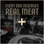 Every dog deserves real meat